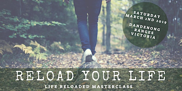 Life Reloaded Masterclass