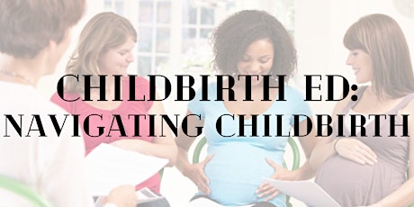 Childbirth Ed: Navigating Childbirth