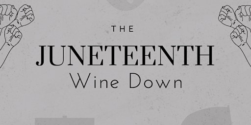Juneteenth Wine Down primary image