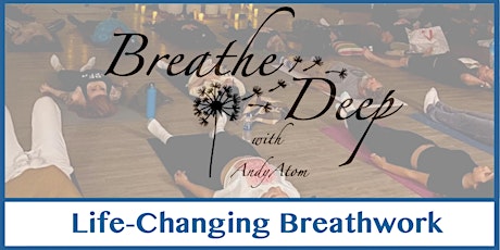 "Breathe Deep" Life-Changing Breathwork