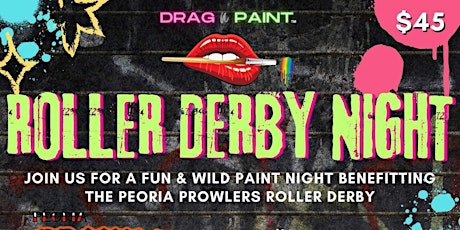 Drag N’ Paint- An Evening Benefitting Peoria Prowlers