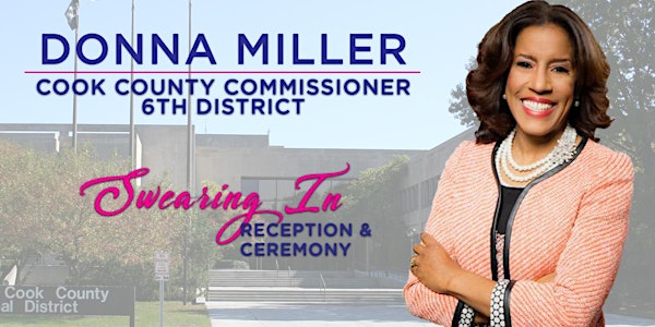 Swearing-In of Donna Miller for Cook County Commissioner 6th District