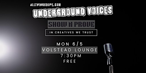 Underground Voices : Show N Prove Open Mic primary image