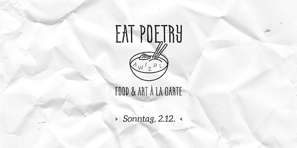 EAT POETRY - food and art à la carte
