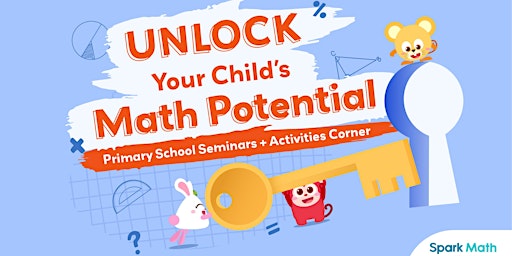 Unlock Your Child's Math Potential - Primary School Seminars + Activities primary image