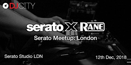 Hauptbild für Serato x Rane - Meetup: London