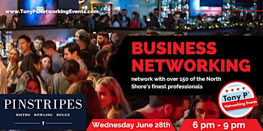 Tony P's North Shore Networking Event at Pinstripes - Wednesday June 28th primary image