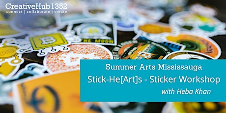 Summer Arts Mississauga - Stick-He[Art]s Sticker Workshop with Heba Khan