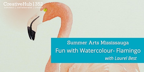 Summer Arts Mississauga -  Fun with Watercolour (Flamingo) with Laurel Best