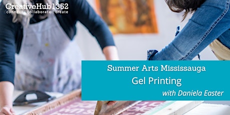 Summer Arts Mississauga -  Gel Printing with Daniela Easter