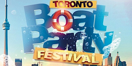 Primaire afbeelding van Toronto Boat Party Festival 2023 | Friday June 30th (Official Page)