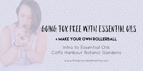 Going Tox-Free - Intro to Essential Oils Workshop primary image