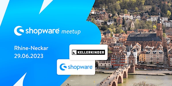 Shopware Meetup Rhein-Neckar  - 29. Juni 2023