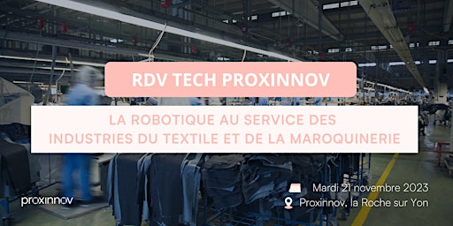 Image principale de RDV Tech Proxinnov : Robotique & Industrie du textile et de la maroquinerie