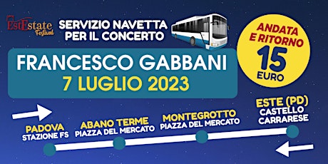 Estestate Festival - Servizio Navetta x Concerto Francesco Gabbani