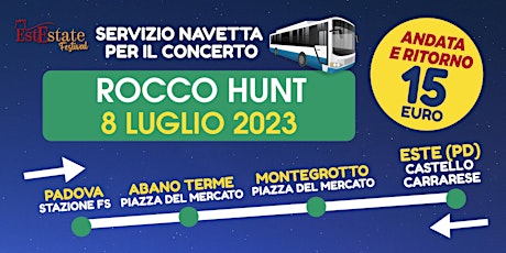 Estestate Festival - Servizio Navetta x Concerto Rocco Hunt