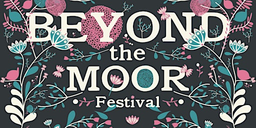 Beyond the Moor Festival 2023 primary image