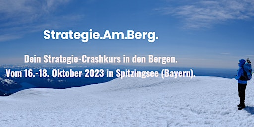 Hauptbild für Strategie am Berg | Dein Strategie-Crashkurs vom 16.-18. Oktober 2023