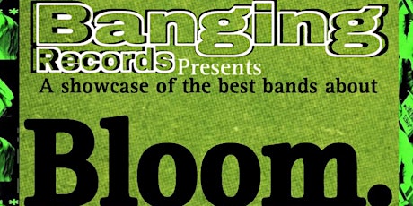 BANGING RECORDS PRESENTS : a showcase of the best bands about. 04/08/23