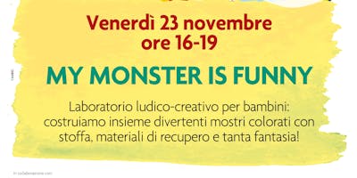 My monster is funny - Laboratorio ludico creativo per bambini My monster is funny - Laboratorio ludico creativo per bambini
