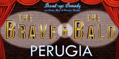 PERUGIA 19-GENNAIO-2019 "The Brave & The Bald" PERUGIA 19-GENNAIO-2019 "The Brave & The Bald"