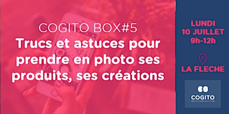 Cogito Box #5 I Trucs et astuces pour prendre en photo ses produits