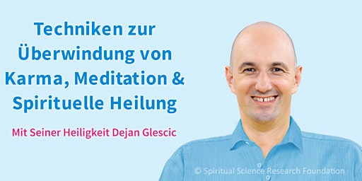 Techniken, zur Karmaüberwindung, Meditation & Spirituelle Heilung primary image