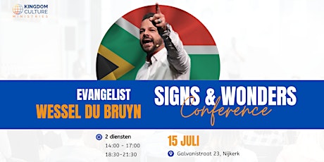 Signs & Wonders Conference - Evangelist Wessel Du Bruyn