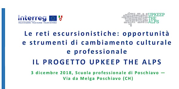 Le reti escursionistiche: opportunità e strumenti di cambiamento culturale e professionale IL PROGETTO UPKEEP THE ALPS