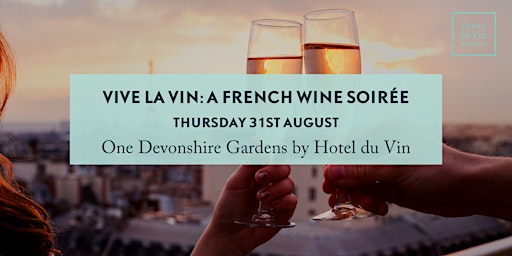 Vive la Vin: A French Wine Soirée at One Devonshire Gardens primary image