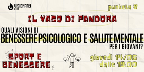 IL VASO DI PANDORA - SPORT E BENESSERE  - ep. 8  - Visionary Roma