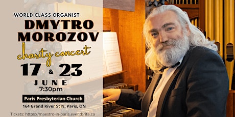 Charity Concert with World Class Organist Dmytro Morozov | Paris, ON