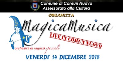 MAGICA MUSICA Live in Comun Nuovo MAGICA MUSICA Live in Comun Nuovo