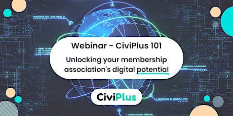 CiviPlus 101: Unlocking Your Membership Association's Digital Potential