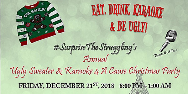 #SurpriseTheStruggling's Ugly Sweater & Karaoke4ACause Christmas Party