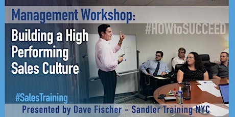 March Management Workshop: Building a High Performing Sales Culture primary image