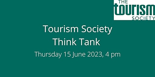 Tourism Society Virtual Think Tank - June 2023 primary image