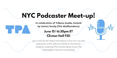 TPA Presents: NYC Podcaster meet-up with James Scully (The Wallbreakers)