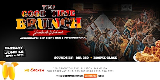 Image principale de The “GOOD TIME” Brunch & Day Party Sunday 6.18.23 Juneteenth Weekend