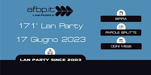 Hauptbild für A.F.B.P. 171°  Lan Party - Giugno 2023