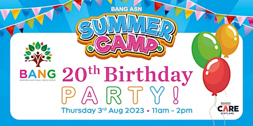 BANG Summer Camp 2023 - 20th Birthday Party! primary image