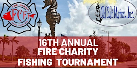 16th Annual Fire Charity Fishing Tournament and Festival