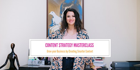 Content Strategy Masterclass: Grow your Business With Smarter Content