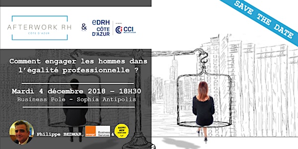 AfterWork RH Côte d'Azur ** 4 décembre 2018 ** Comment engager les hommes d...