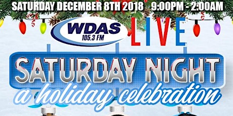 WDAS LIVE SATURDAY NIGHT HOLIDAY PARTY AT THE CLARION HOTEL BALLROOM