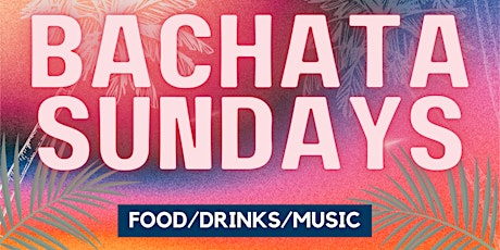Bachata Sundays-4th of July Weekend