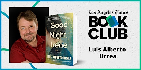L.A. Times Book Club: Luis Alberto Urrea discusses 'Good Night, Irene'