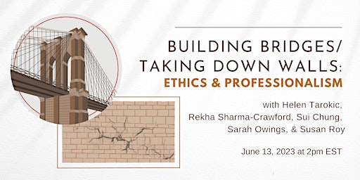 Imagen principal de Building Bridges/Taking Down Walls: Ethics & Professionalism