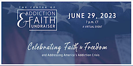 Faith & Freedom Fundraiser for the Center of Addiction & Faith
