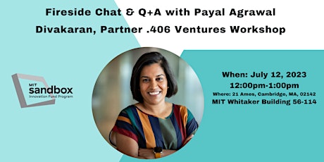 Fireside Chat & Q+A with Payal Agrawal Divakaran, Partner .406 Ventures Wor